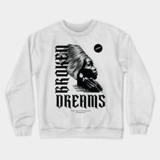 Broken Dreams Crewneck Sweatshirt